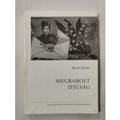   Bicsák József: Megrabolt ifjúság Zalai leventék a második világháborúban