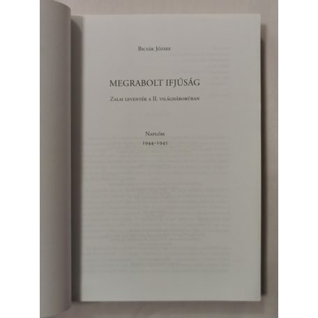 Bicsák József: Megrabolt ifjúság Zalai leventék a második világháborúban