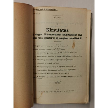 Kimutatás a magyar államvasutaknál alkalmazásban lévő sinek főbb méreteiről és nyugtani számításáról - Mellékletekkel