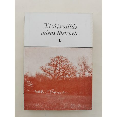 Szabó László, Dr. (szerk.): Kisújszállás város története I-III.