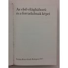 Farkas Márton, Dr. – Józsa Antal, Dr.: Az első világháború és a forradalmak képei