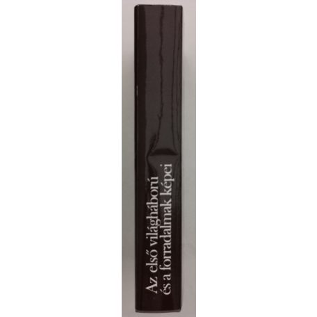 Farkas Márton, Dr. – Józsa Antal, Dr.: Az első világháború és a forradalmak képei