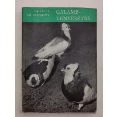   Szécsényi István, Dr. – Szűcs Lajos, Dr.: Galambtenyésztés