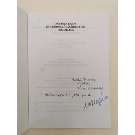 Varsányi Péter István: Kossuth Lajos és a hódmezővásárhelyiek 1848-1849-ben (Dedikált)
