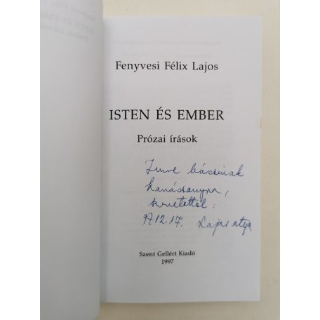 Fenyvesi Félix Lajos: Isten és ember (Dedikált)