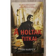 Tom Harper: A holtak titkai 