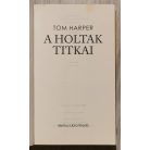 Tom Harper: A holtak titkai 