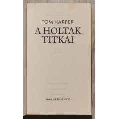 Tom Harper: A holtak titkai 