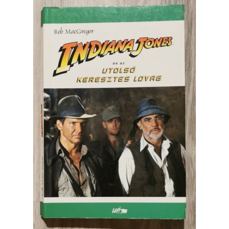 Rob MacGregor: Indiana Jones és az utolsó keresztes lovag