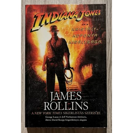 James Rollins: Indiana Jones és a kristálykoponya királysága 