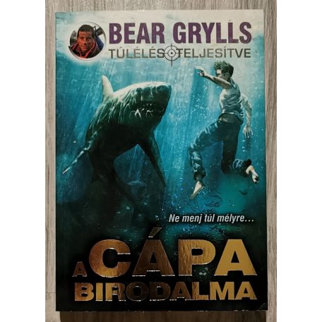  Bear Grylls: A cápa birodalma