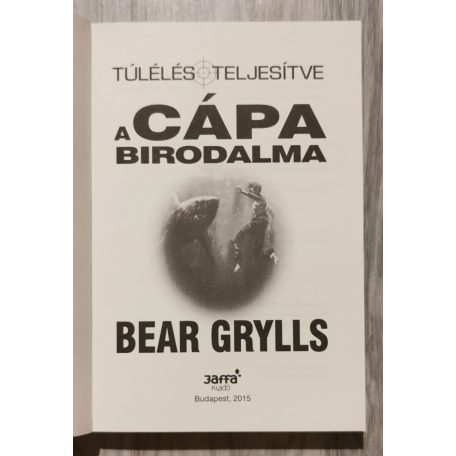  Bear Grylls: A cápa birodalma