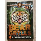  Bear Grylls: A tigris ösvényén