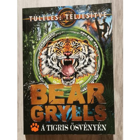  Bear Grylls: A tigris ösvényén