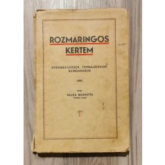   Vajda Marietta: Rozmaringos kertem - gyermekversek, tornajátékok, szindarabok