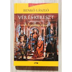 Benkő László: Vér és kereszt III. - A hatalom ereje