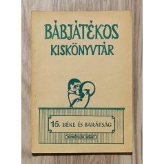 Bábjátékos Kiskönyvtár - Béke és barátság 15.