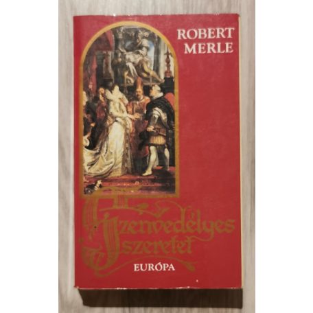Robert Merle: Szenvedélyes szeretet