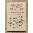Szabó Magda: Örömhozó, bánatrontó - Levelek a szomszédba