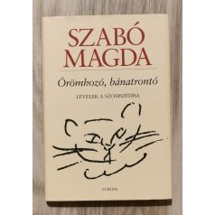   Szabó Magda: Örömhozó, bánatrontó - Levelek a szomszédba
