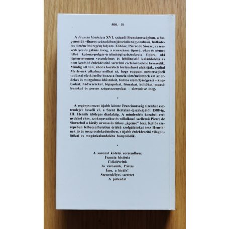 Robert Merle: Íme, a király (Francia história IV.)