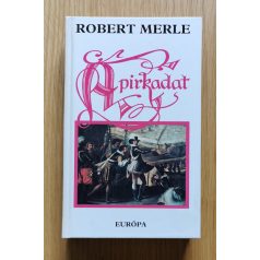 Robert Merle: A pirkadat (Francia história VI.)