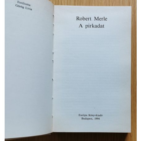 Robert Merle: A pirkadat (Francia história VI.)