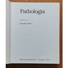 Pathologia Szerk.: Szende Béla