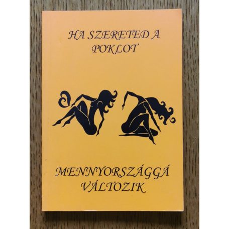 Ha szereted a poklot, mennyországgá változik