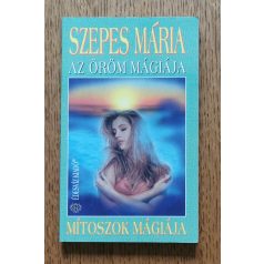Szepes Mária: Az öröm mágiája - Mítoszok mágiája