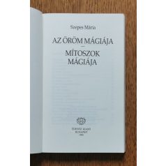 Szepes Mária: Az öröm mágiája - Mítoszok mágiája