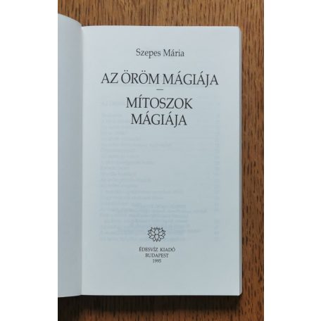 Szepes Mária: Az öröm mágiája - Mítoszok mágiája