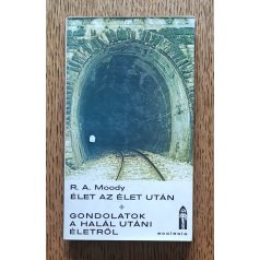   R. A. Moody: Élet az élet után - Gondolatok a halál utáni életről