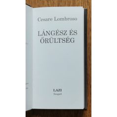 Cesare Lombroso: Lángész és őrültség
