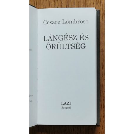 Cesare Lombroso: Lángész és őrültség