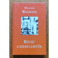 William Wharton: Búcsú a szerelemtől