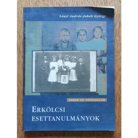 Lányi András-Jakab György: Erkölcsi esettanulmányok