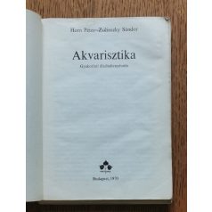   Horn Péter,  Zsilinszky Sándor: Akvarisztika - Gyakorlati díszhaltenyésztés