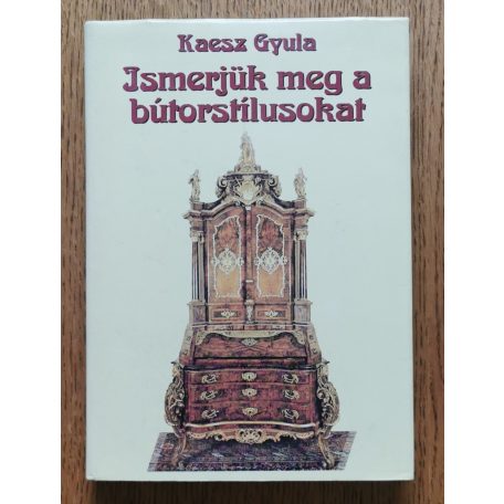Kaesz Gyula: Ismerjük meg a bútorstílusokat