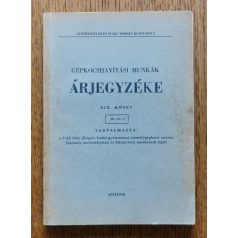    Autófenntartó Ipari Tröszt: Gépkocsijavítási munkák árjegyzéke XIX. kötet