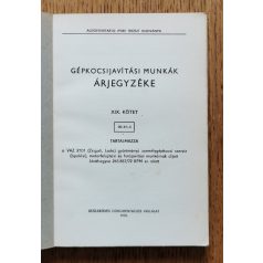    Autófenntartó Ipari Tröszt: Gépkocsijavítási munkák árjegyzéke XIX. kötet