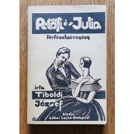 Tiboldi József: Petőfi és Julia I-IV. (Dedikált!)