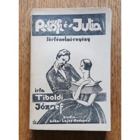 Tiboldi József: Petőfi és Julia I-IV. (Dedikált!)