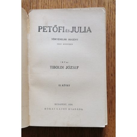 Tiboldi József: Petőfi és Julia I-IV. (Dedikált!)