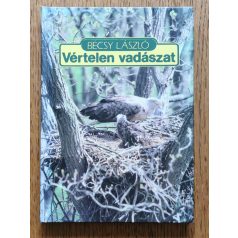 Bécsy László: Vértelen vadászat 