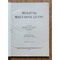   Máday Béla, Dr., (szerk.): Merjünk magyarok lenni! - Idézetek Teleki Pál beszédeiből, írásaiból