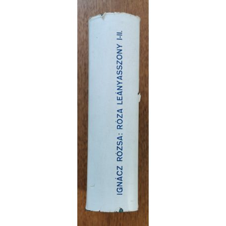  Ignácz Rózsa: Róza leányasszony I-II. (Védőborítóban)