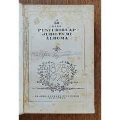   Bródy Sándor, Mikszáth Kálmán, Krúdy Gyula: Az 50 Éves Pesti Hirlap Jubileumi Albuma 1878-1928 