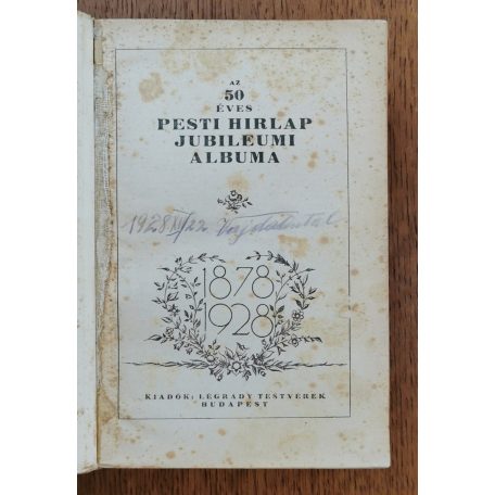 Bródy Sándor, Mikszáth Kálmán, Krúdy Gyula: Az 50 Éves Pesti Hirlap Jubileumi Albuma 1878-1928 