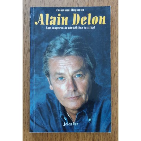Emmanuel Haymann: Alain Delon- Egy szupersztár tündöklése és titkai 